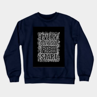 fresh start t-shirt Crewneck Sweatshirt